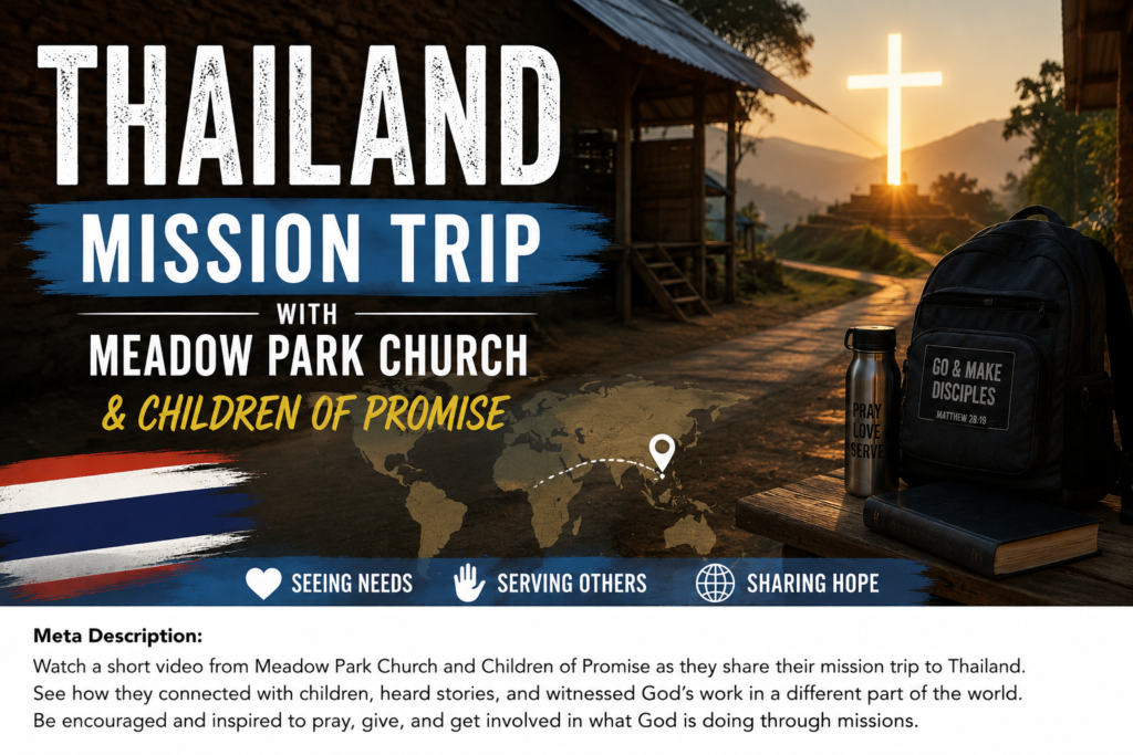Meadow Park and Children of Promise Mission Trip to Thailand