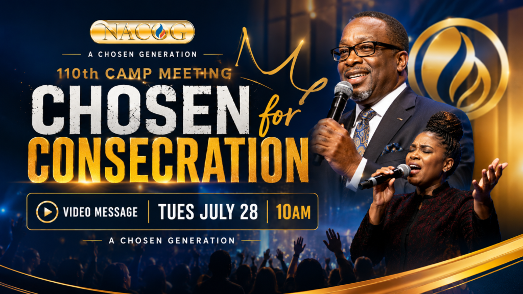 NACOG 110th Camp Meeting thumbnail featuring the theme “Chosen for Consecration,” Tuesday July 28 at 10 AM, with worship imagery and event branding.